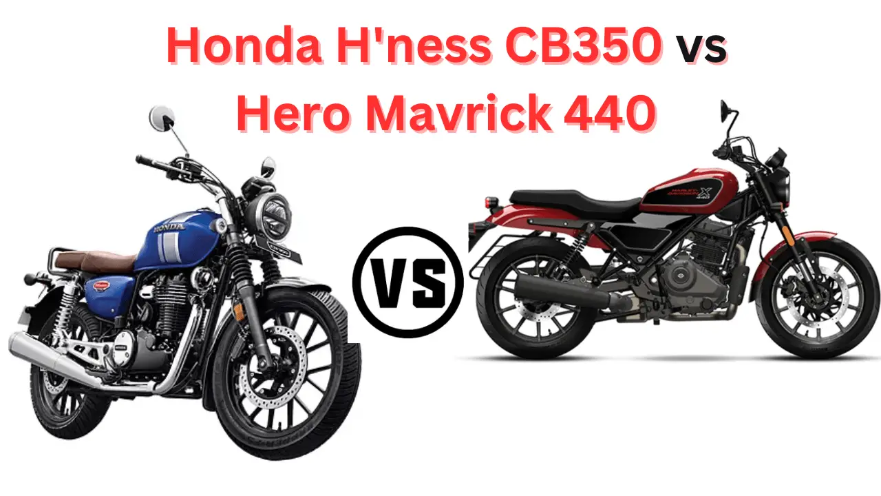Honda H'ness CB350 vs Hero Mavrick 440: Comparison Explained