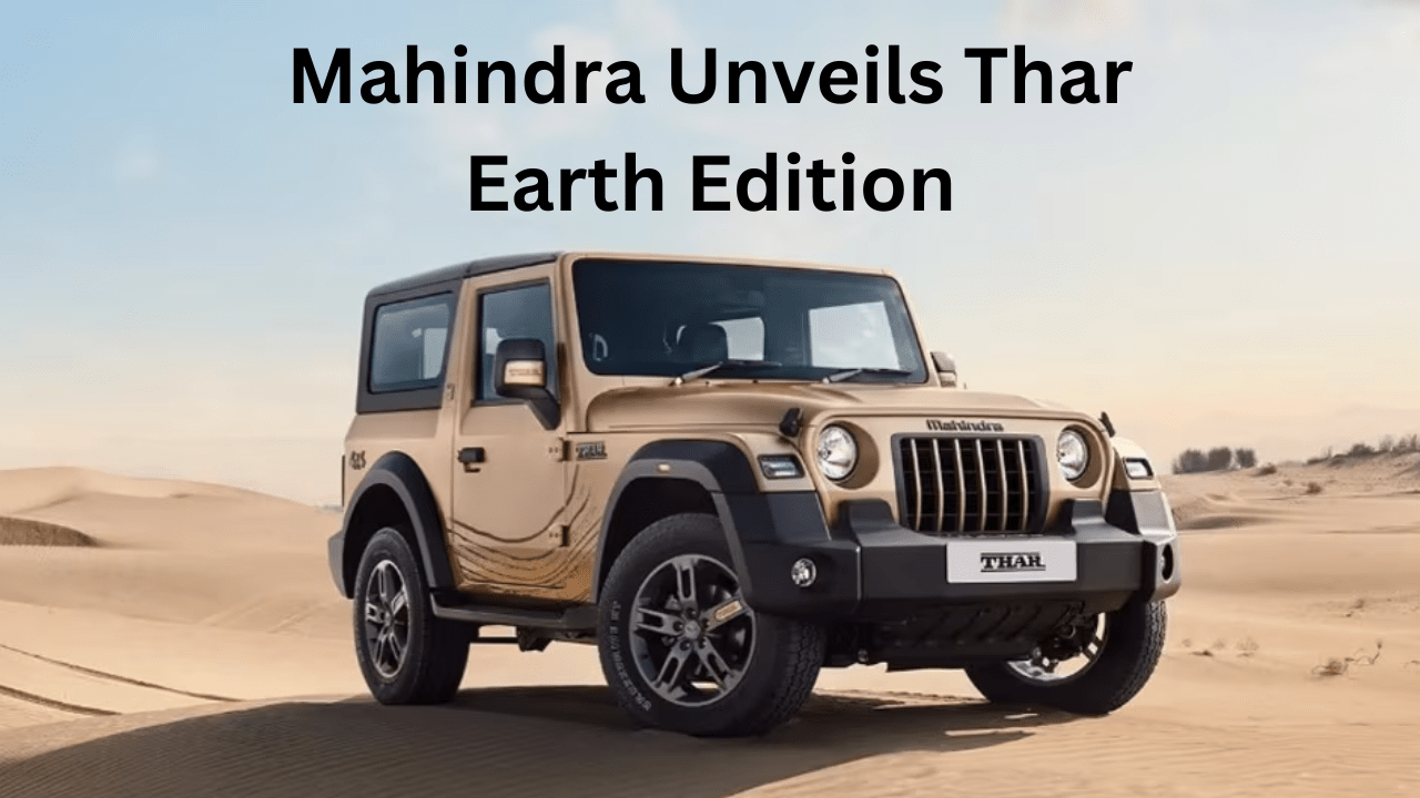 Mahindra Thar Earth Edition: Features, Price, and Specifications