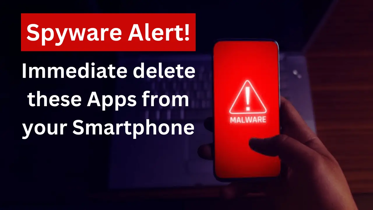 Alert: Google Takes Action Against SpyLoan Malware, Deletes 17 Apps from Play Store