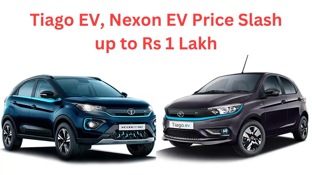 Tiago EV and Nexon EV UP to Rs 1 Lakh