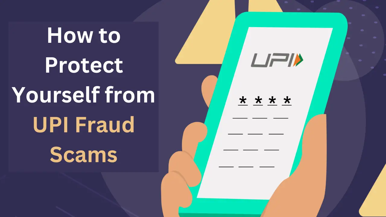 UPI Fraud Scam: 10 Essential Safety Tips to Protect Yourself