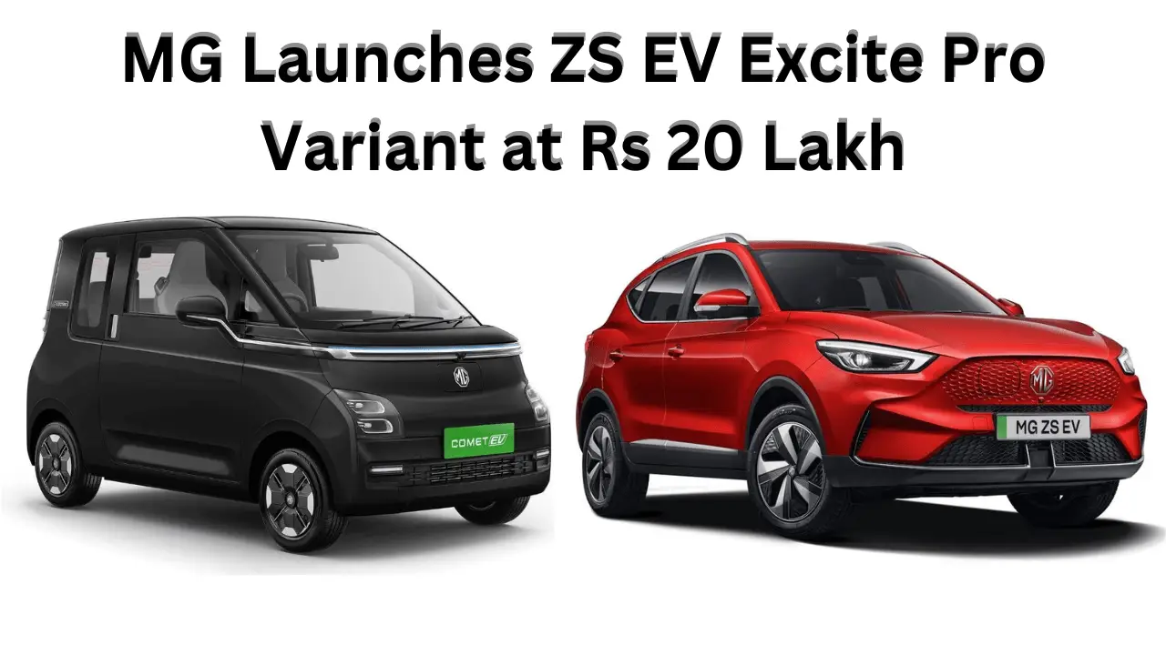 MG Launches ZS EV Excite Pro Variant at Rs 20 Lakh